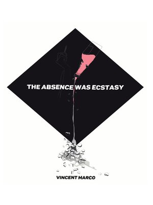 cover image of The Absence Was Ecstasy